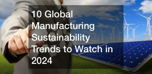 manufacturing sustainability trends